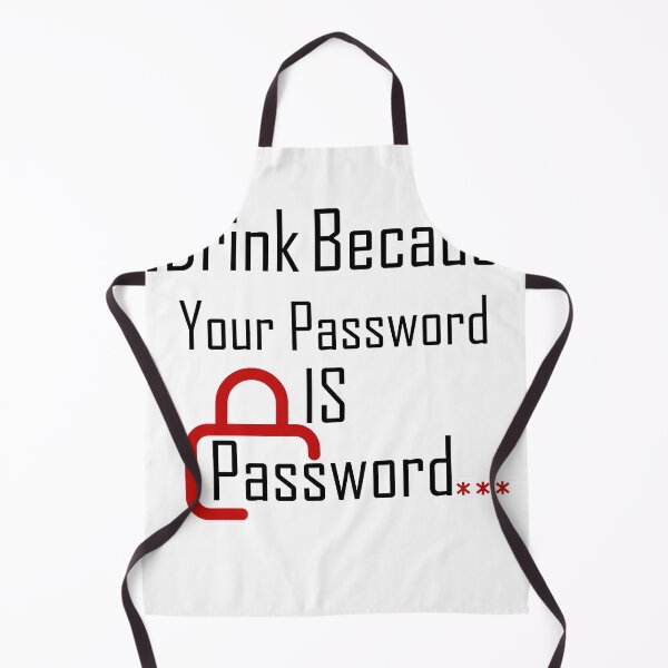 Item preview, I Drink Because Your Password Is Password designed and sold by iphotograph4.