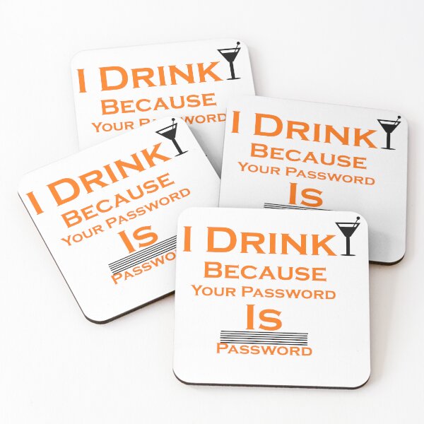 Item preview, I Drink Because Your Password Is Password designed and sold by iphotograph4.