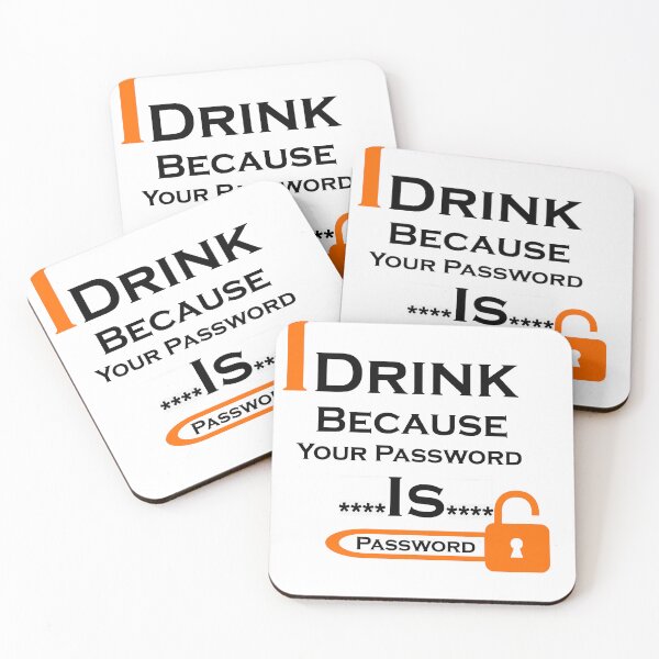 Item preview, I Drink Because Your Password Is Password designed and sold by iphotograph4.