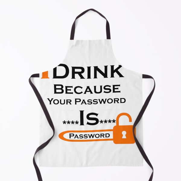 Item preview, I Drink Because Your Password Is Password designed and sold by iphotograph4.