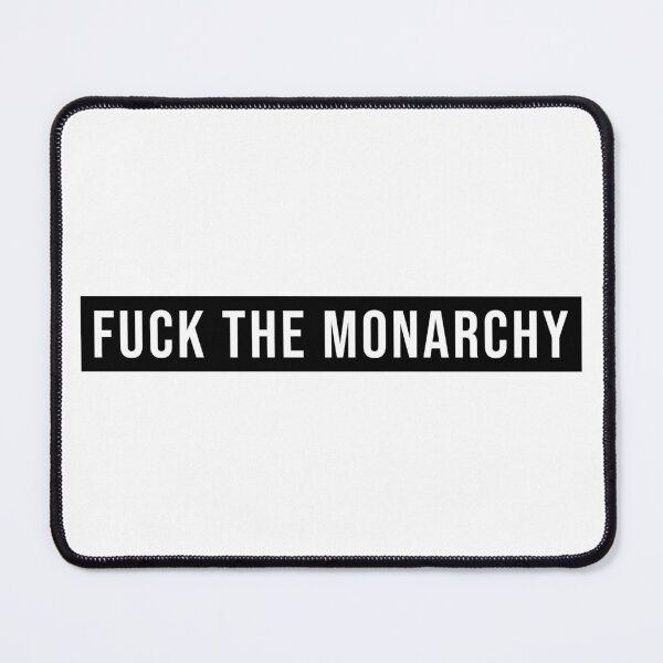 Item preview, Fuck The Monarchy designed and sold by JBDeszigns.