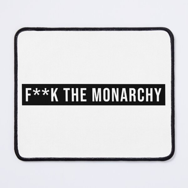 Item preview, Fuck The Monarchy designed and sold by JBDeszigns.