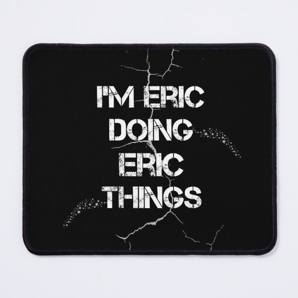 Item preview, I'm Eric Doing Eric Things designed and sold by rachidhaz.