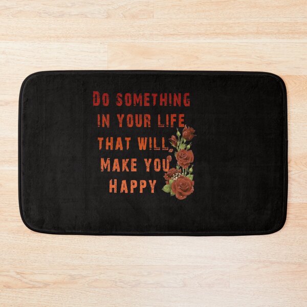 Item preview,  Do something in your life that will make you happy designed and sold by Saisaye.