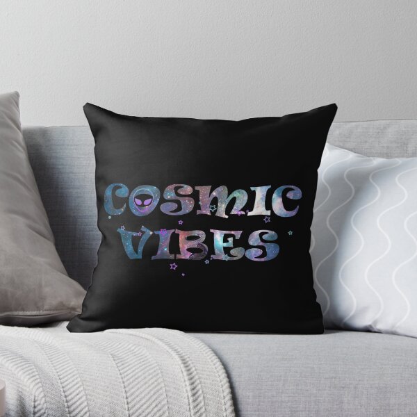 Cosmic Vibes Only! Throw Pillow