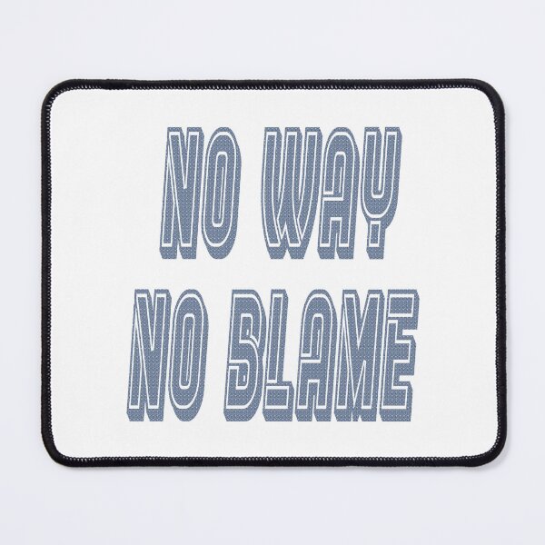 Item preview, No way. No blame. designed and sold by IVEKDESIGN.