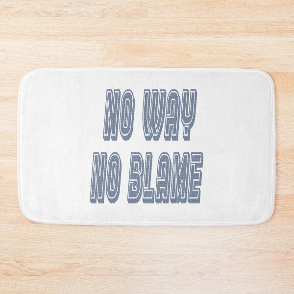 Item preview, No way. No blame. designed and sold by IVEKDESIGN.