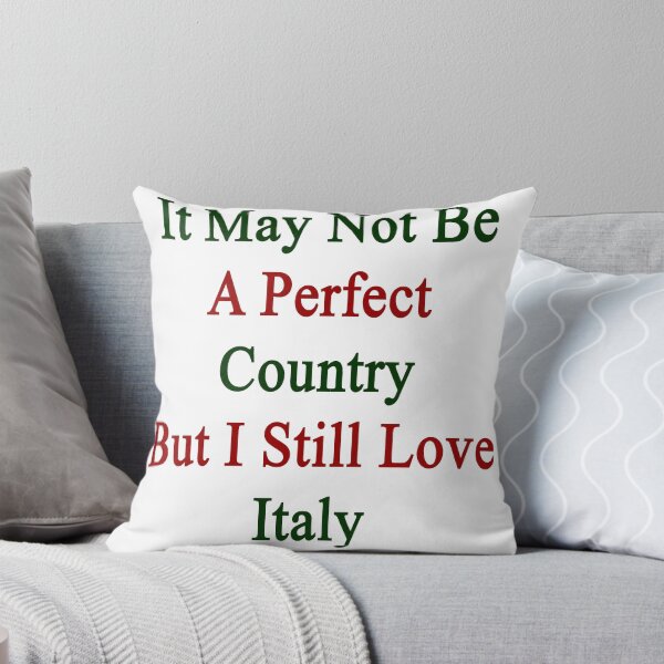 Item preview, It May Not Be A Perfect Country But I Still Love Italy  designed and sold by supernova23.