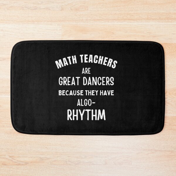 Item preview, Math Teachers Are Great Dancers The Best Teacher White Design designed and sold by BestTeacher.