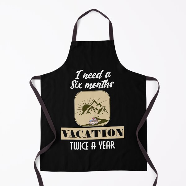 Item preview, I Need A Six Months Vacation Twice A Year designed and sold by MrJArts.