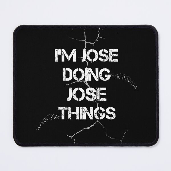 Item preview, I'm Jose Doing Jose Things designed and sold by rachidhaz.