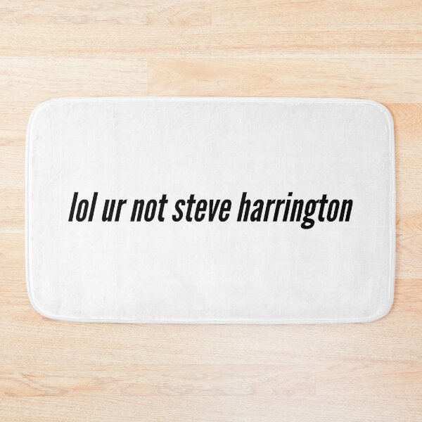 Item preview, Copy of lol ur not steve harrington designed and sold by geedesignsstuff.