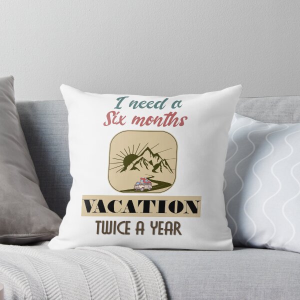 Item preview, I Need A Six Months Vacation Twice A Year designed and sold by MrJArts.
