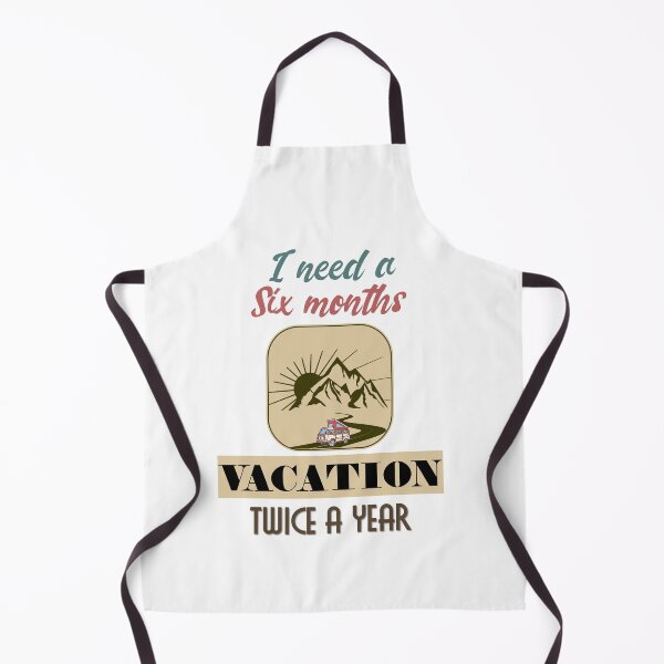 Item preview, I Need A Six Months Vacation Twice A Year designed and sold by MrJArts.