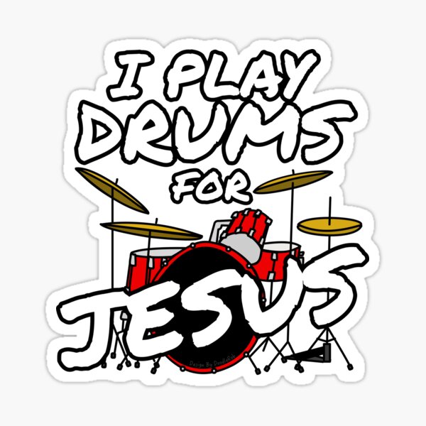 "I Play Drums For Jesus Drummer Worship Musician" Sticker for Sale by