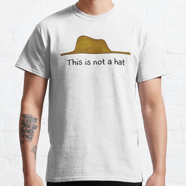 This is not a Hat Classic T-Shirt