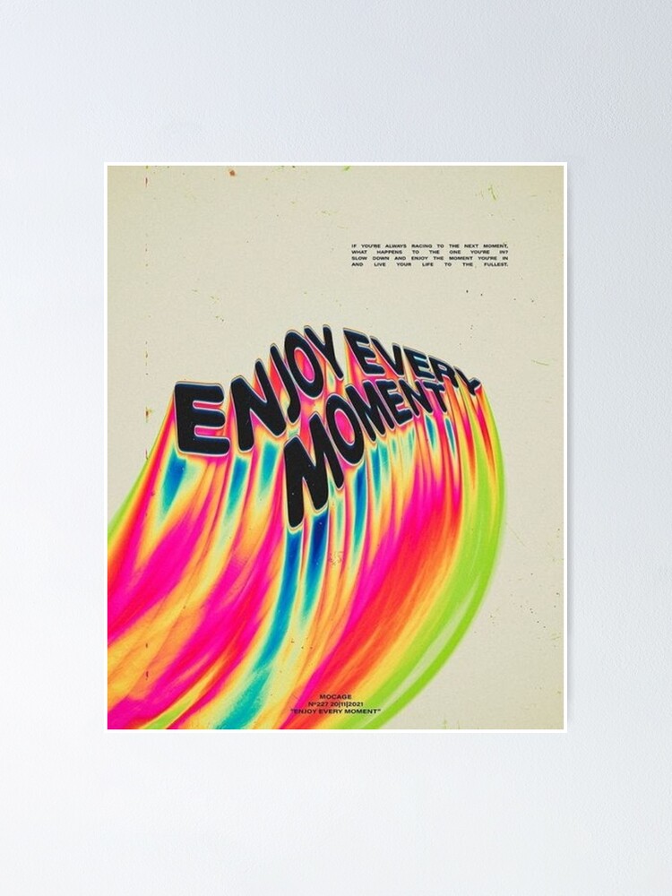 Enjoy Every Moment Poster