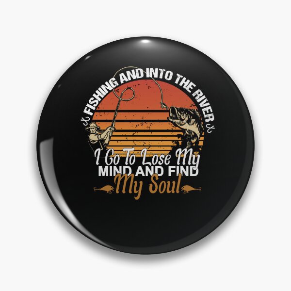 Item preview, fishing and into the river i go to lose my mind and find my soul designed and sold by SheIsAQueen.
