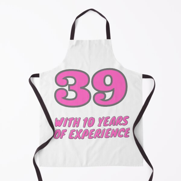 Item preview, 39 Years Young - 39 With 10 Years Of Experience designed and sold by EZNummus.