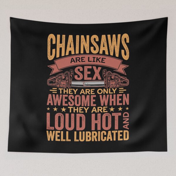 Item preview, Chainsaws Are Like Sex They Are Only Awesome Shirt, Arborist Chainsaw Shirt, Lumberjack Gift, Chainsaw Artist Shirt, Best Tree Climber Shirt designed and sold by aymob.