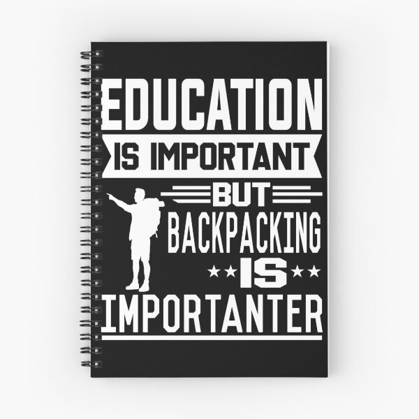 Item preview, Education is important but Backpacking is Importanter designed and sold by printhappy4you.