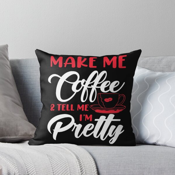 Item preview, Make me coffee and tell me I'm pretty designed and sold by stryderdk.