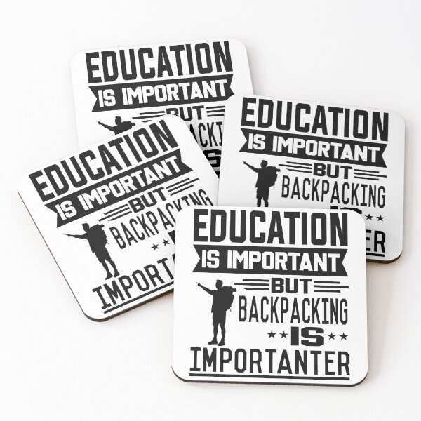 Item preview, Education is important but Backpacking is Importanter designed and sold by printhappy4you.