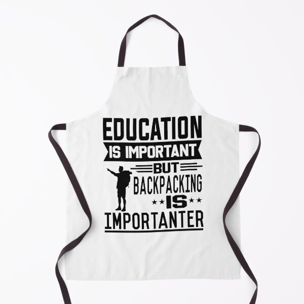 Item preview, Education is important but Backpacking is Importanter designed and sold by printhappy4you.