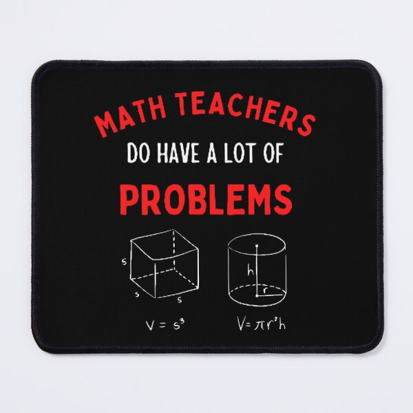 Item preview, Math Teachers Do Have A Lot Of Problems The Best Teacher Red Design designed and sold by BestTeacher.