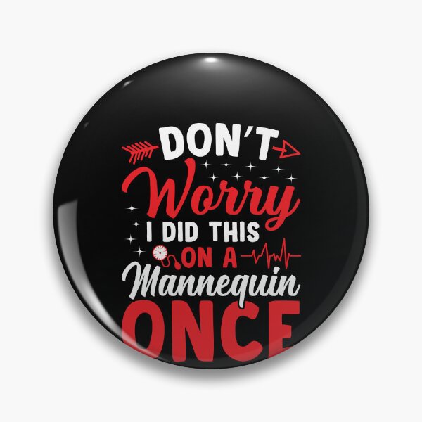 Item preview, Don’t Worry I Did This On A Mannequin Once Shirt, Nursing Student Shirt, Nursing School Shirt, Nurse Life Shirt, Nurse Week Shirt, Nurse Tee designed and sold by aymob.