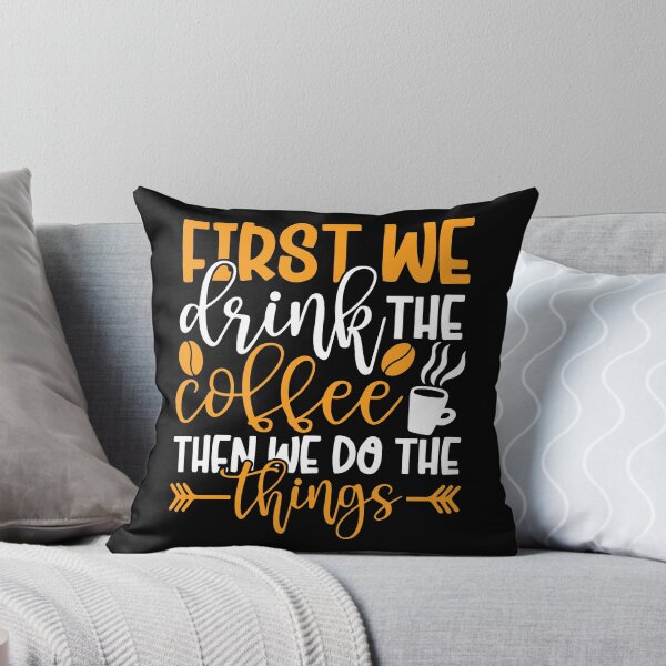 Item preview, First we drink the coffee then we do the Things designed and sold by stryderdk.
