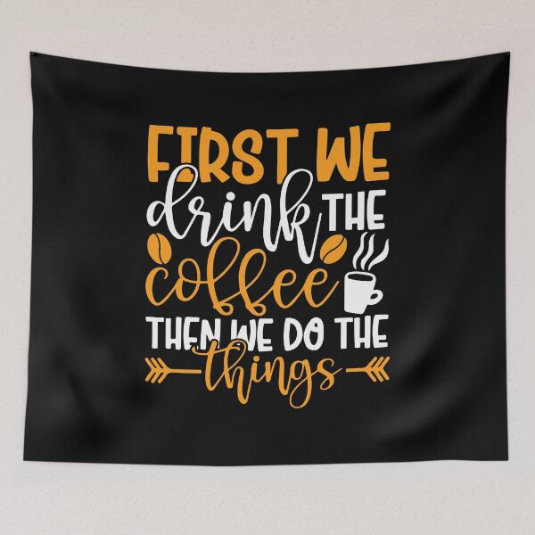 Item preview, First we drink the coffee then we do the Things designed and sold by stryderdk.
