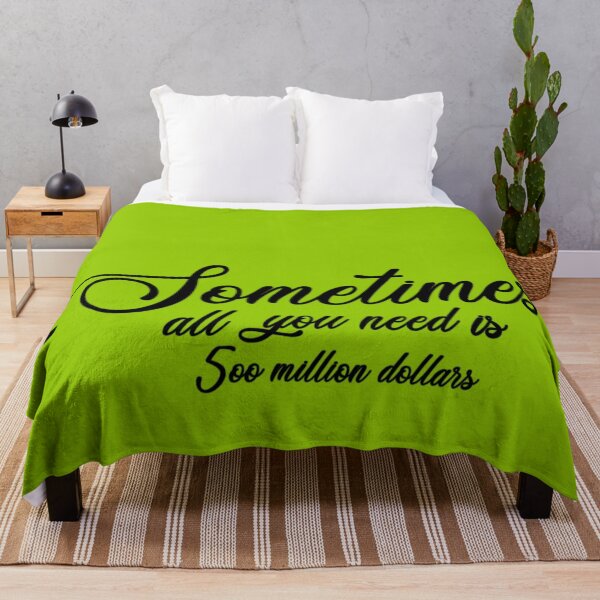 Item preview, Sometimes all you need is 500 million dollars designed and sold by IMNIUM.