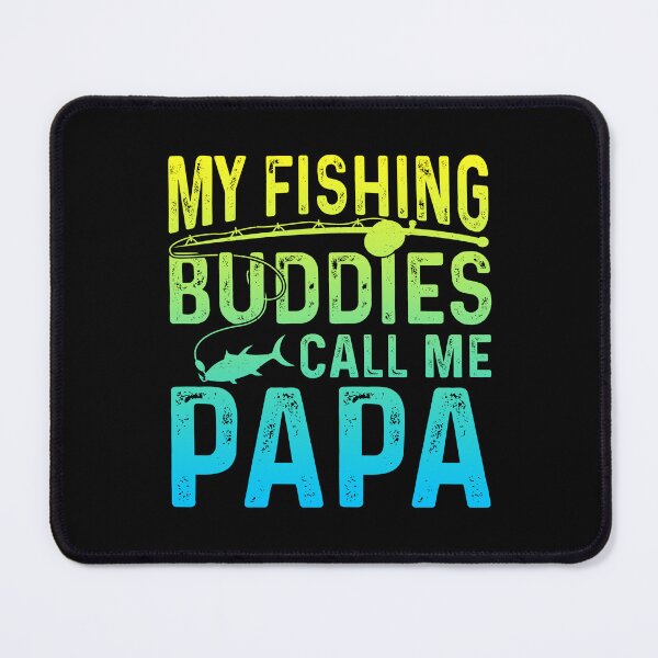 Item preview, MY FISHING BUDDIES CALL ME PAPA designed and sold by lukas69graphic.