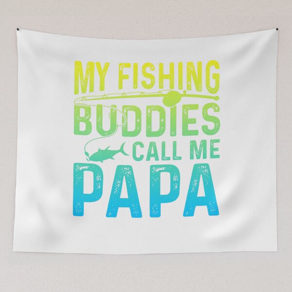 Item preview, MY FISHING BUDDIES CALL ME PAPA designed and sold by lukas69graphic.