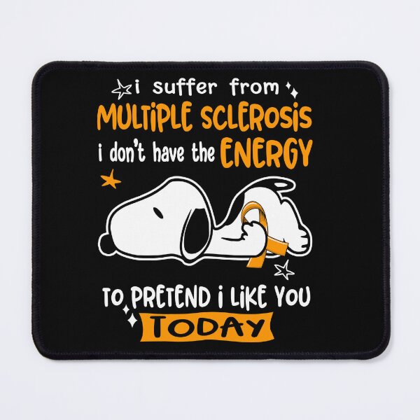 Item preview, I Suffer From Multiple Sclerosis I Do Not Have The Energy To Pretend I Like You Today designed and sold by Wlsnpeggy.