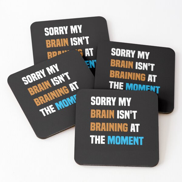 Item preview, Sorry my brain isn't braining at the moment, Funny Quote designed and sold by Aimyashoppy.