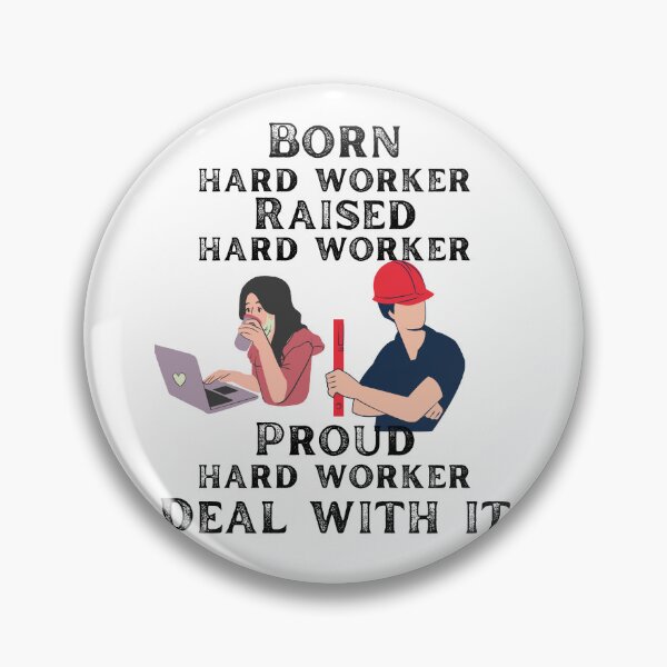 Item preview, Born Hard worker raised hard worker proud  hard worker deal with it designed and sold by movie-popcorn.