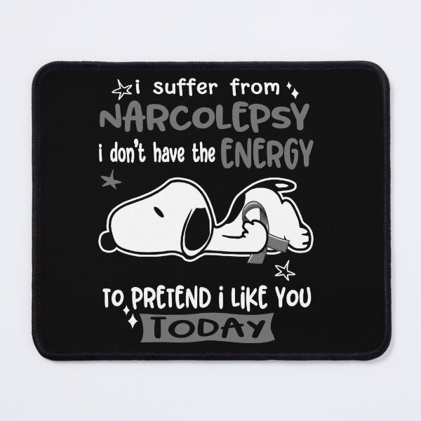 Item preview, I Suffer From Narcolepsy I Do Not Have The Energy To Pretend I Like You Today designed and sold by Wlsnpeggy.