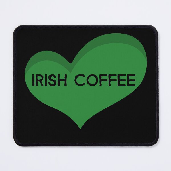 Item preview, i love irish coffee, irish coffee lover, addict, irish gastronomy designed and sold by SuperiorPrints.
