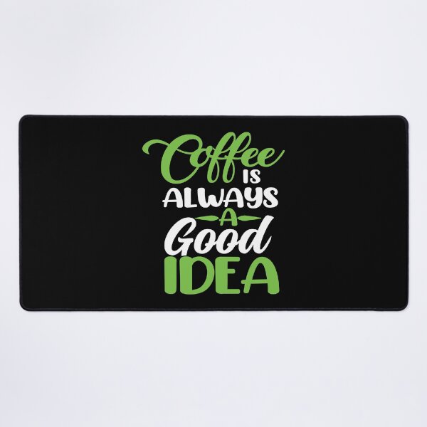 Item preview, Coffee is always a good idea designed and sold by stryderdk.