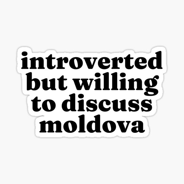Item preview, Introverted But Willing To Discuss Moldova - Moldovan designed and sold by MountainD.
