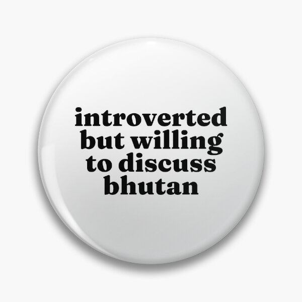 Item preview, Introverted But Willing To Discuss Bhutan - Bhutanese designed and sold by MountainD.