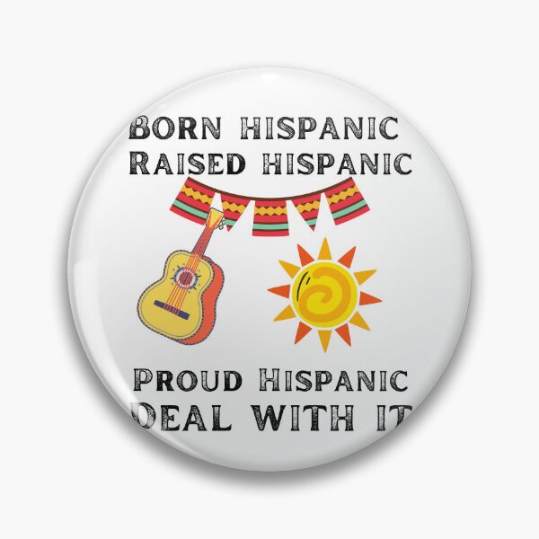 Item preview, Born Hispanic raised Hispanic proud Hispanic deal with it designed and sold by movie-popcorn.
