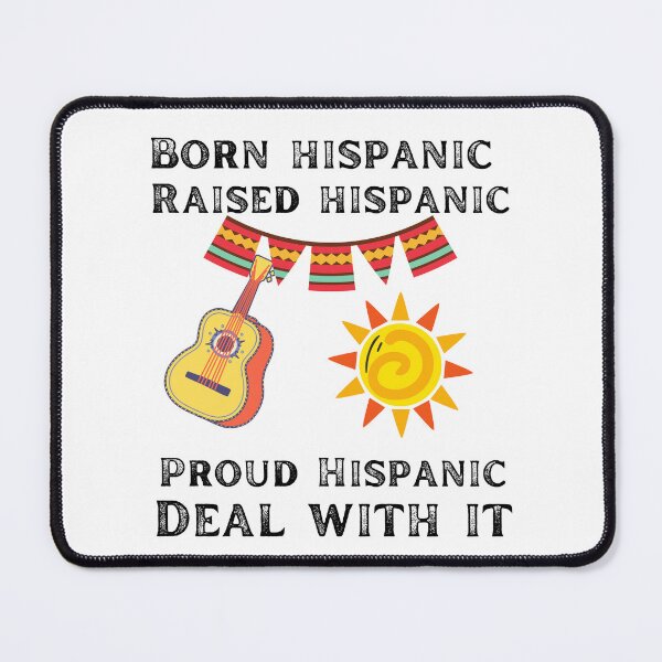 Item preview, Born Hispanic raised Hispanic proud Hispanic deal with it designed and sold by movie-popcorn.