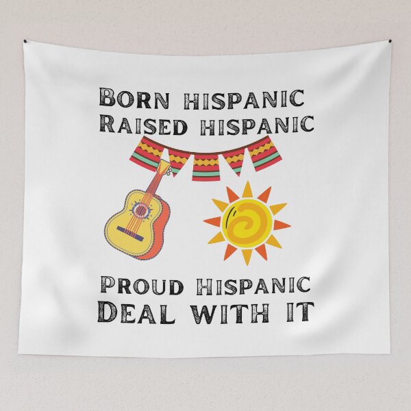 Item preview, Born Hispanic raised Hispanic proud Hispanic deal with it designed and sold by movie-popcorn.