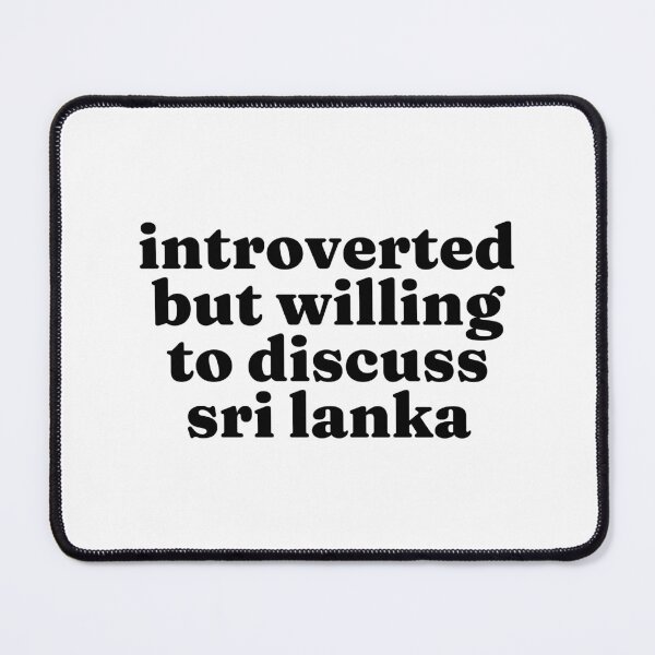 Item preview, Introverted But Willing To Discuss Sri Lanka - Sri Lankan designed and sold by MountainD.