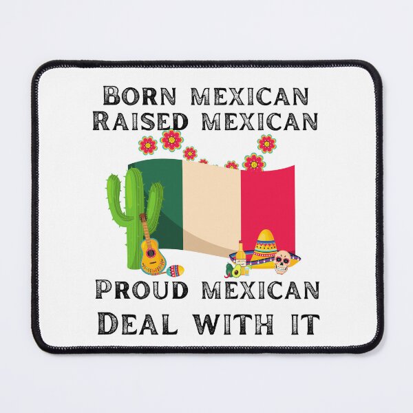 Item preview, Born Mexican raised Mexican proud Mexican deal with it designed and sold by movie-popcorn.