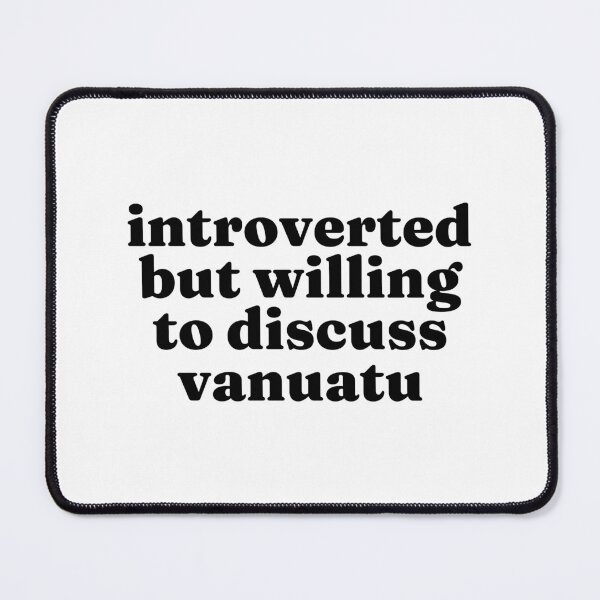 Item preview, Introverted But Willing To Discuss Vanuatu - Ni-Vanuatu designed and sold by MountainD.