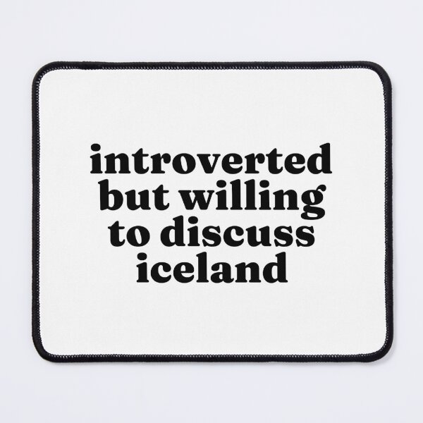 Item preview, Introverted But Willing To Discuss Iceland - Icelandic designed and sold by MountainD.